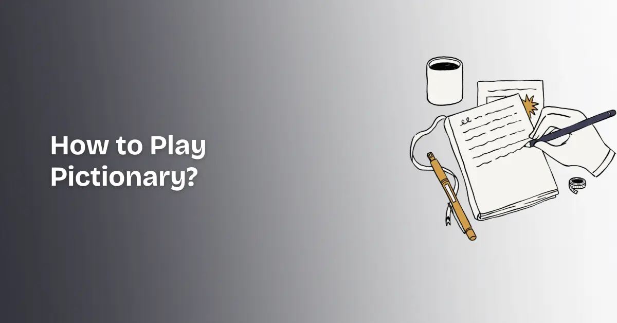 How to Play Pictionary