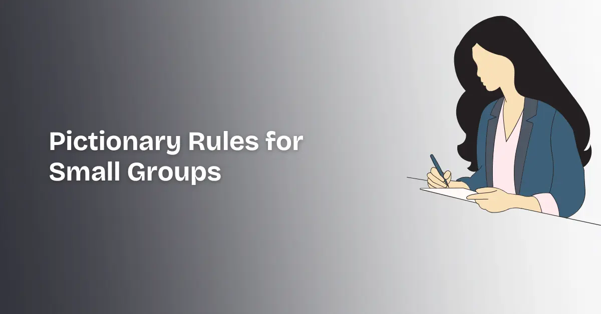Pictionary Rules for Small Groups