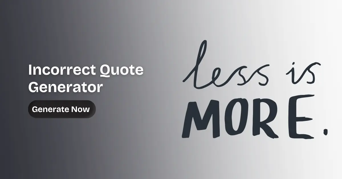 Incorrect Quote Generator