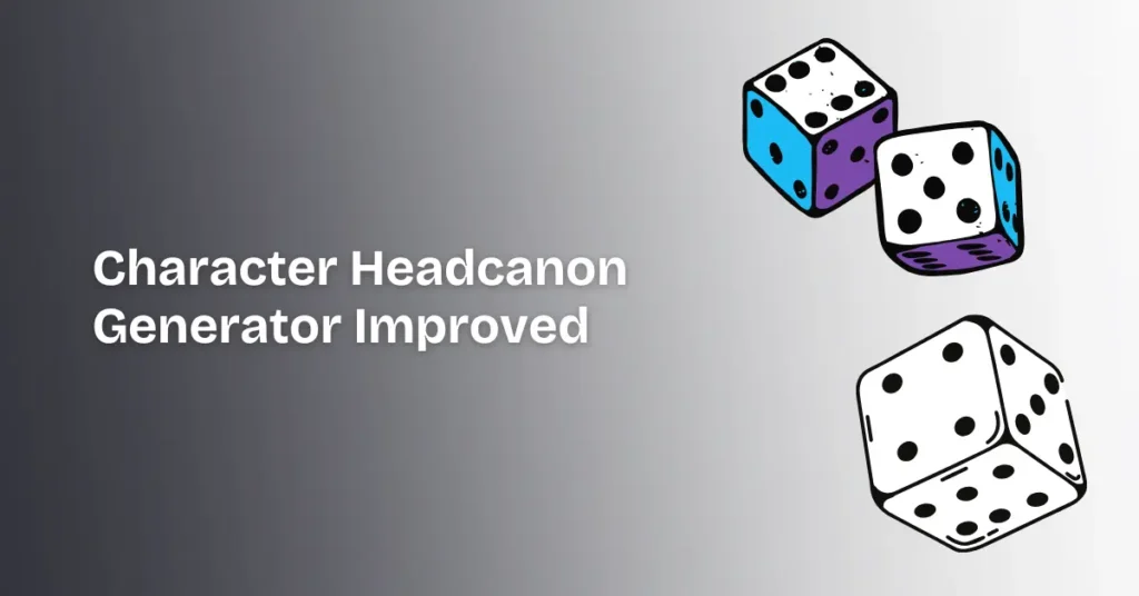 Character Headcanon Generator Improved
